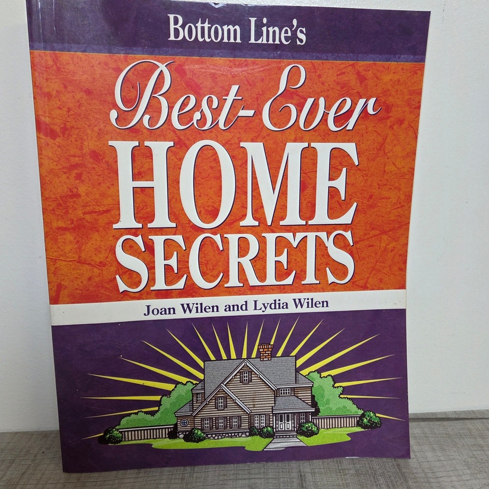 Bottom Line's Best-Ever Home Secrets 2007 Joan & Lydia Wilen Household Tips Book